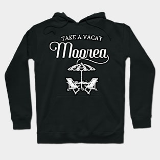 Take A Vacay Moorea Tourist Design Hoodie